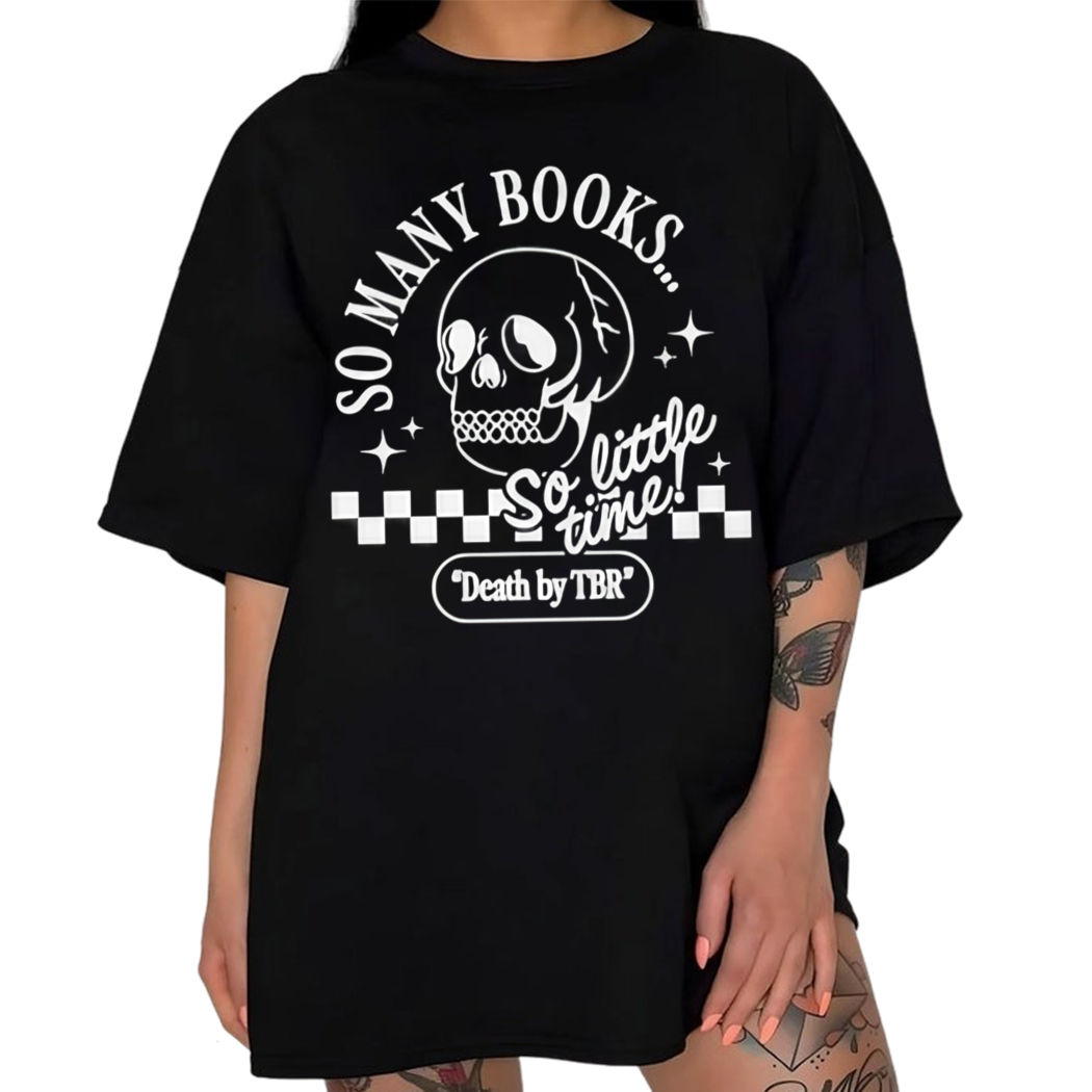 Death By TBR So Many Books So Little Time Booktok Retro Aesthetic Bookish Shirt, Literary Shirt , Skeleton Shirt