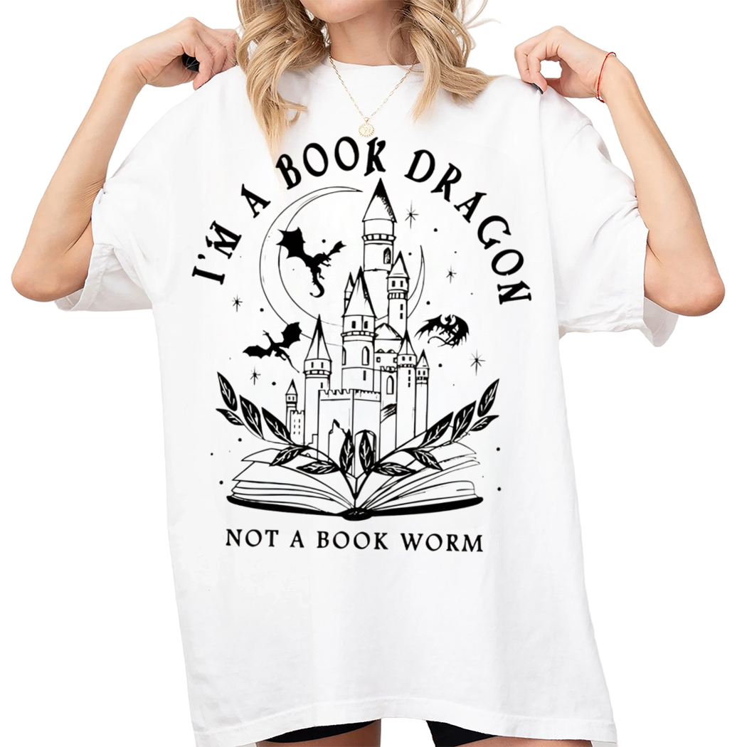 Im Not A Bookworm Im A Book Dragon Shirt, Book Lover Shirt, Book Nerd Shirt, Reading Lover Shirt, Librarian Shirt