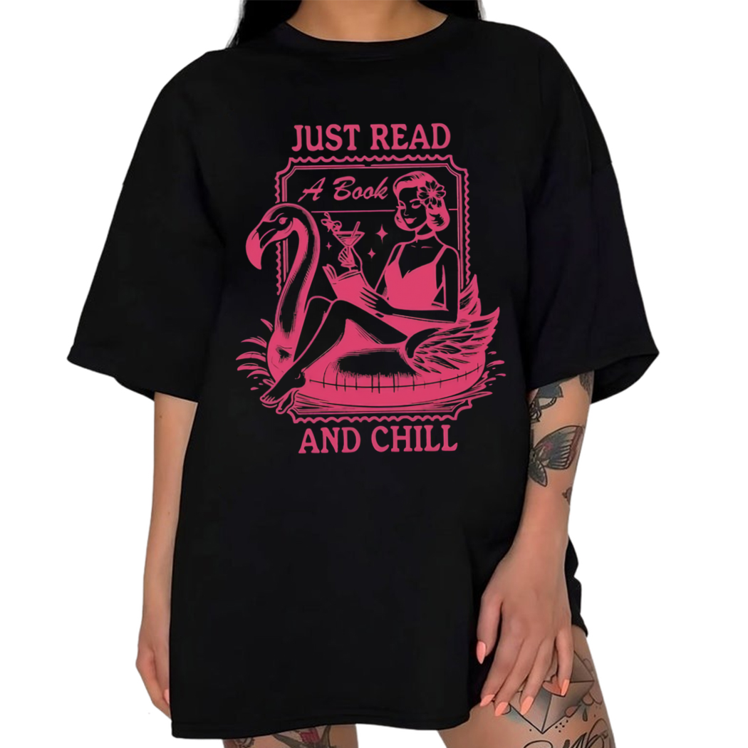 Just Read A Book And Chill Shirt, Reading Teacher Tshirt, Bookish Tee, Book Lover Tee