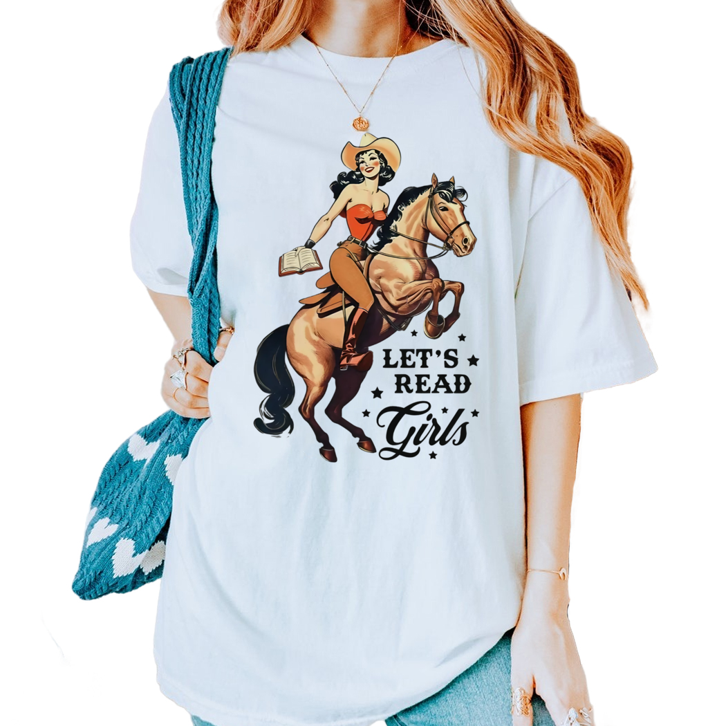 Cowgirl Lets Read Girls Shirt , Western Bookish Shirt Gifts for Readers Lets Go Girls Trendy Booktok Merch Vintage Cowgirl Shirt