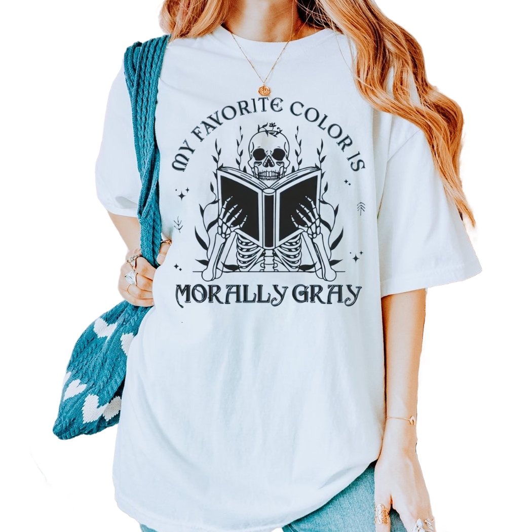 Skeleton My Favorite Color is Morally Grey Book Shirt, Book Shirt, Book Lovers Shirt