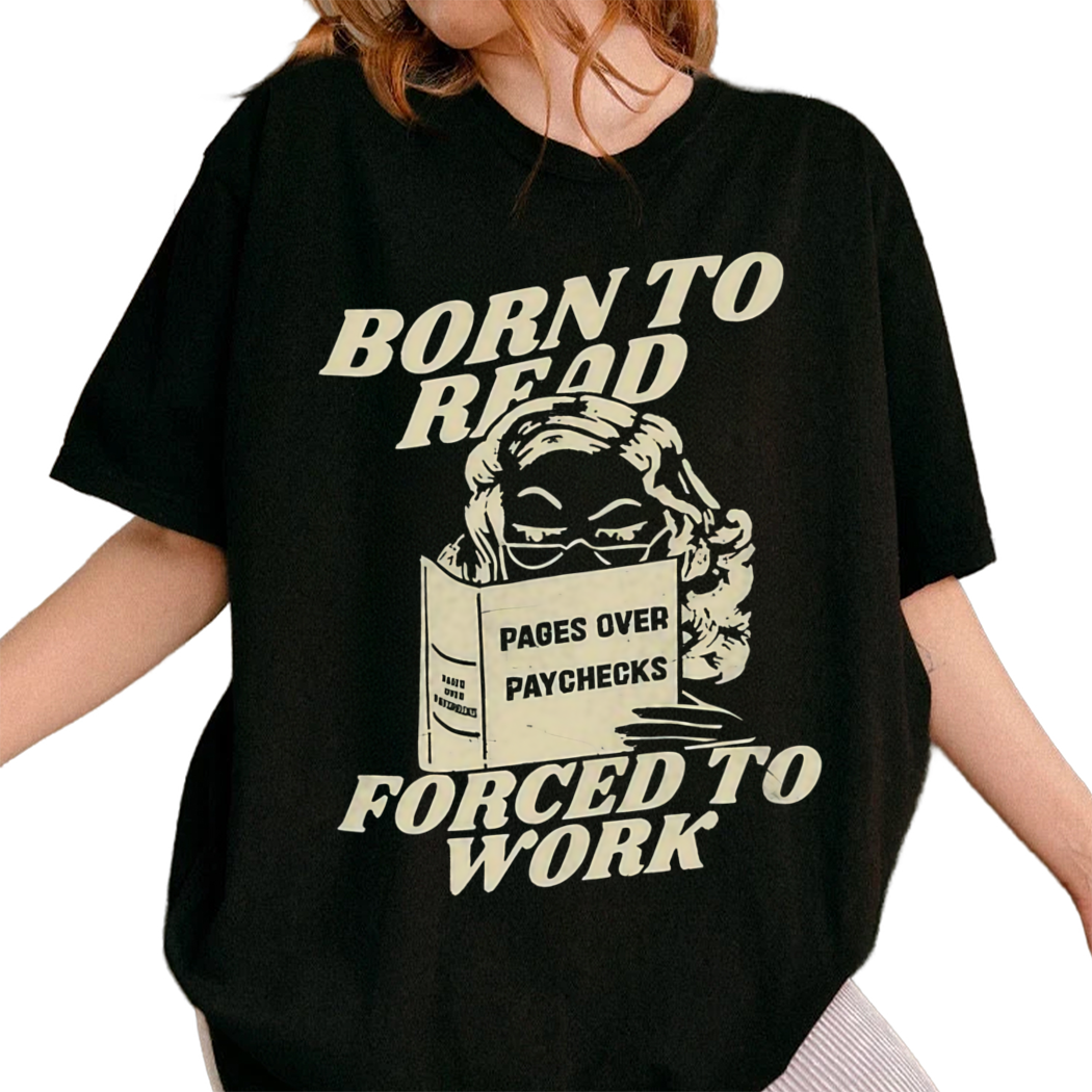 Born To Read Bookish Shirt, Funny Reader Book Addict, Bookish Gift For Her,Smut Shirt Gift BookTok