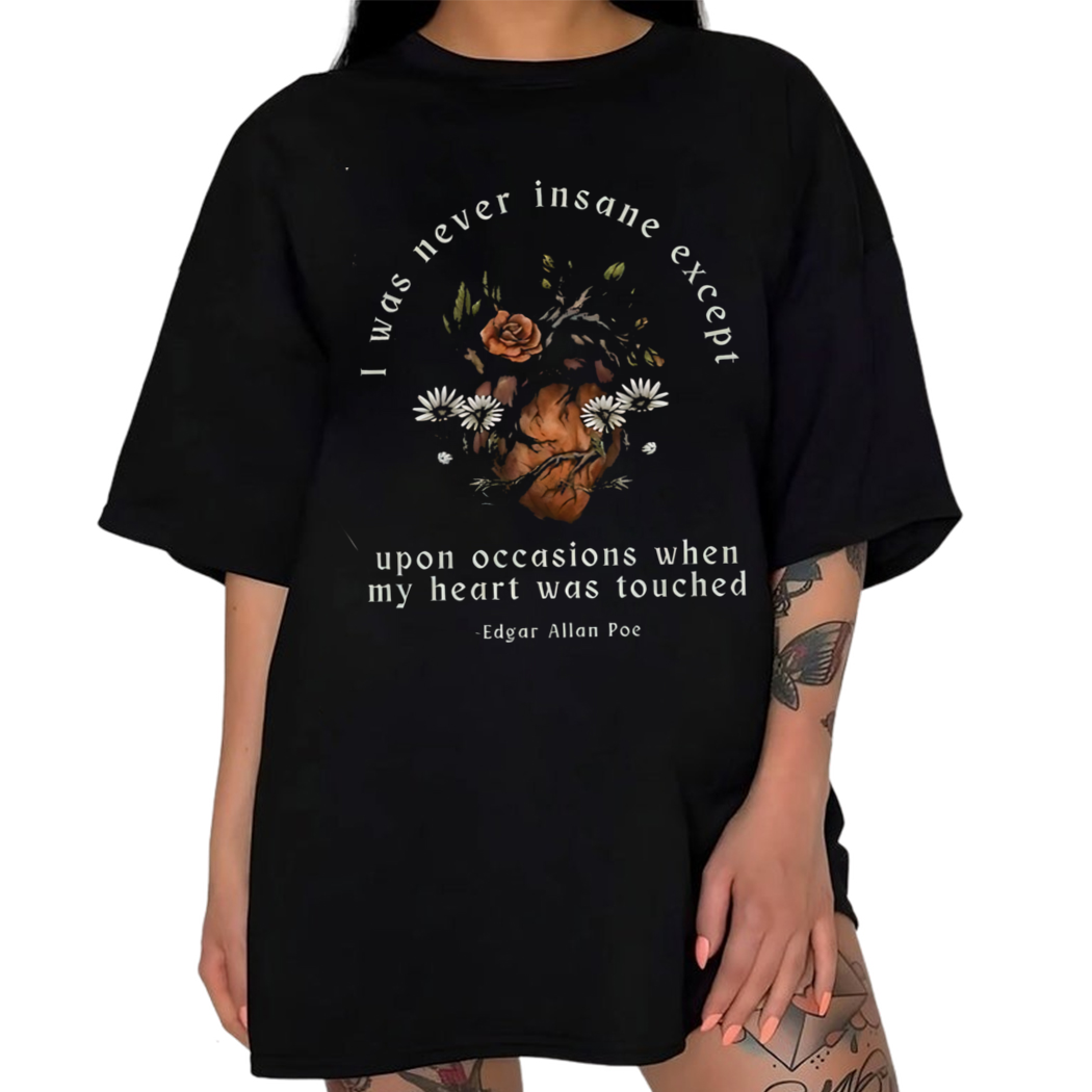 Collection Edgar Allan Poe Shirt Dark Academia, I Was Never Insane Except Shirt, Book Club Shirt