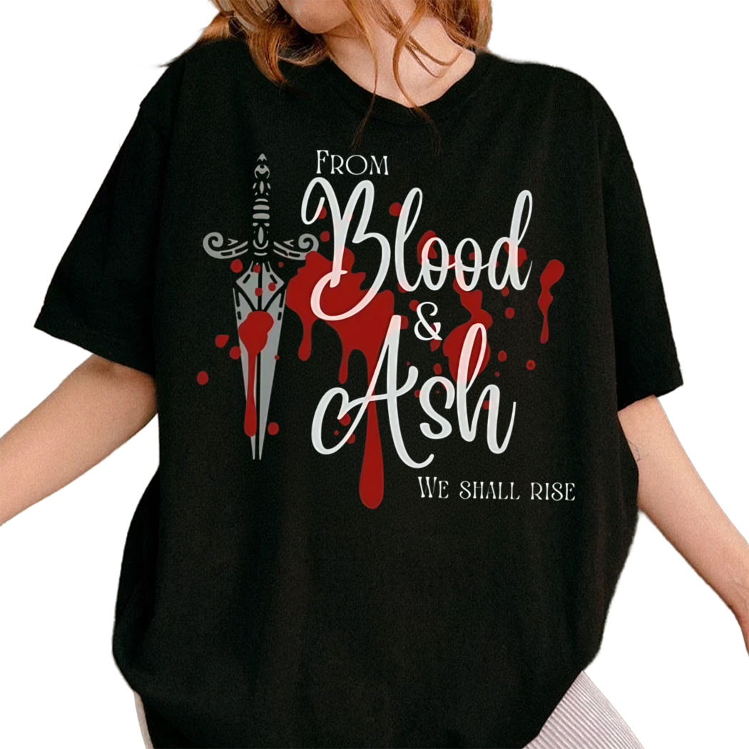 From Blood and Ash We Shall Rise Bookish shirt, Sarah J Maas, Acotar merch Shirt