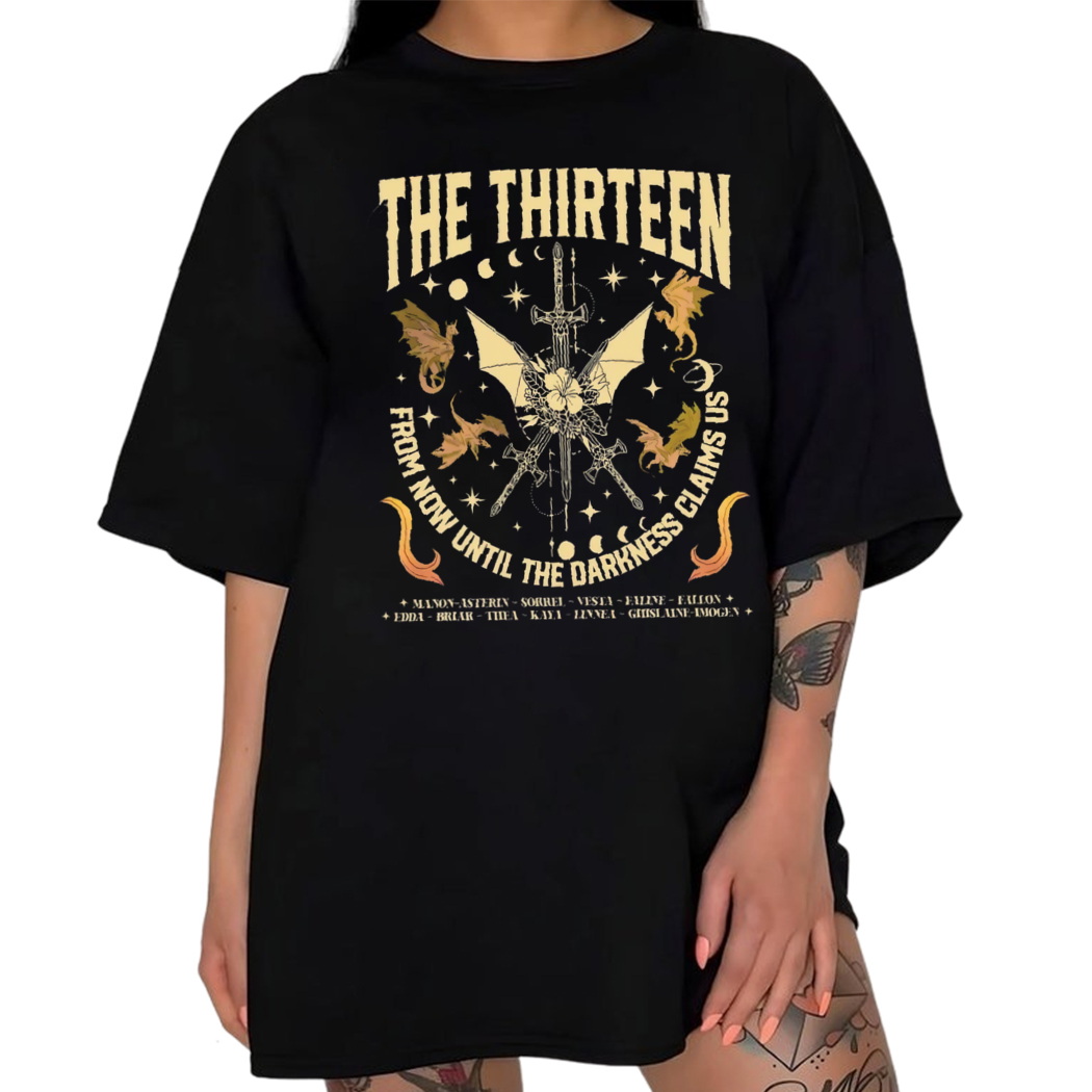 The Thirteen Throne Of Glass Shirt, From Now Until The Darkness Claims Us Shirt, We Are The Thirteen,Bookish