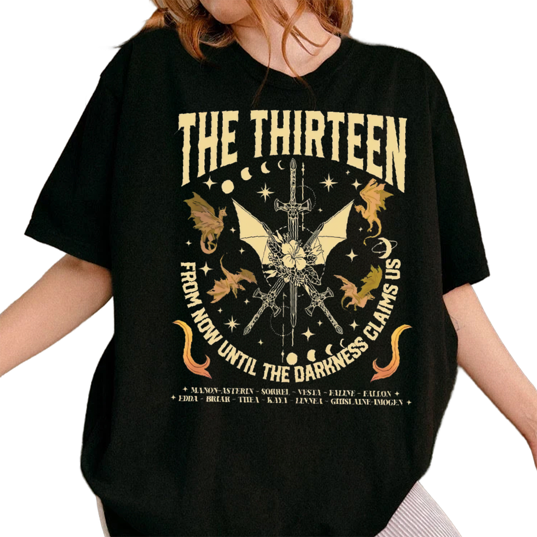 The Thirteen Throne Of Glass Shirt, From Now Until The Darkness Claims Us Shirt, We Are The Thirteen,Bookish