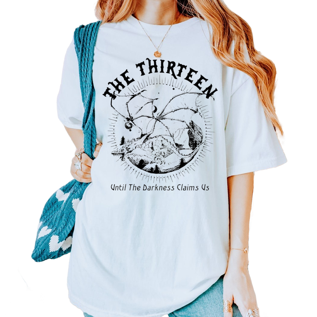 The Thirteen Throne Of Glass Shirt, From Now Until The Darkness Claims Us Shirt, We Are The Thirteen, Bookish Gift