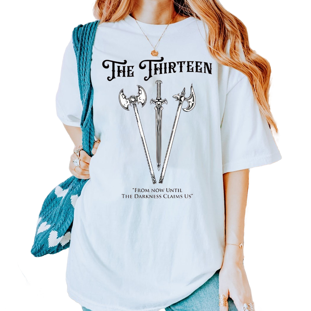 The Thirteen Throne Of Glass Shirt, From Now Until The Darkness Claims Us Shirt, Bookish Gift, ACOTAR Gift