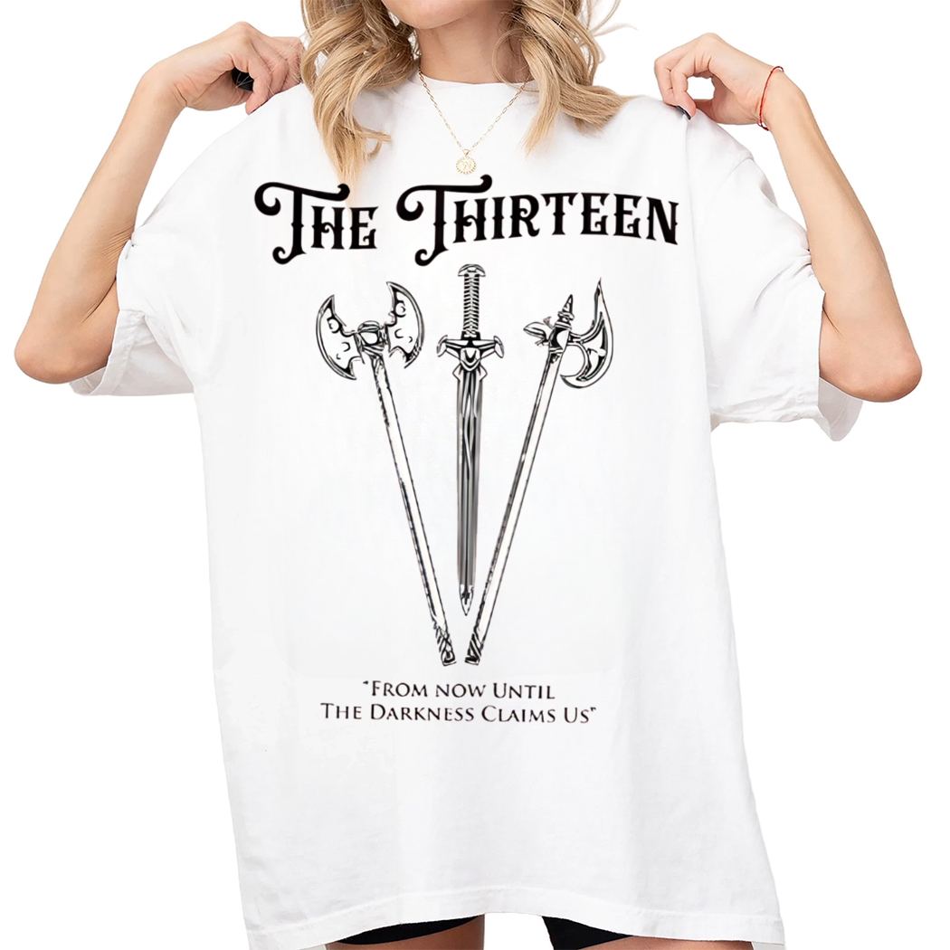 The Thirteen Throne Of Glass Shirt, From Now Until The Darkness Claims Us Shirt, Bookish Gift, ACOTAR Gift