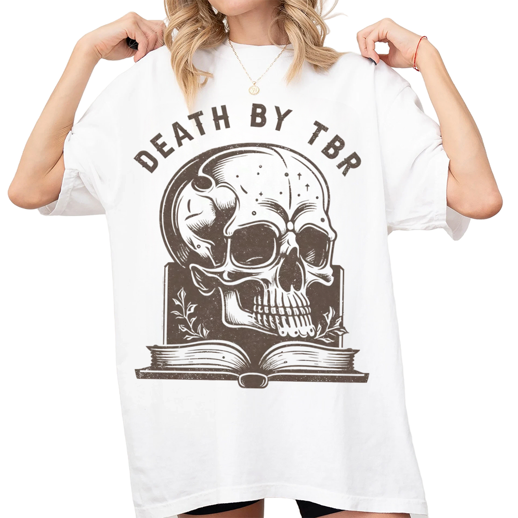 Death By TBR Shirt, Bookish Tshirt, To Be Read, TBR Pile, Bookstagram - Bookish Merch