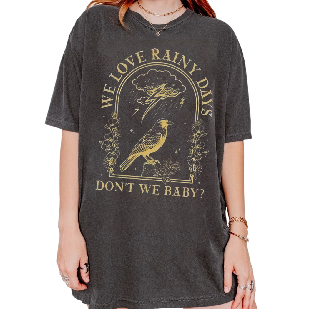 We Love Rainy Days, Dont We Baby Shirt, Cozy Bookish Shirts for Rainy Days