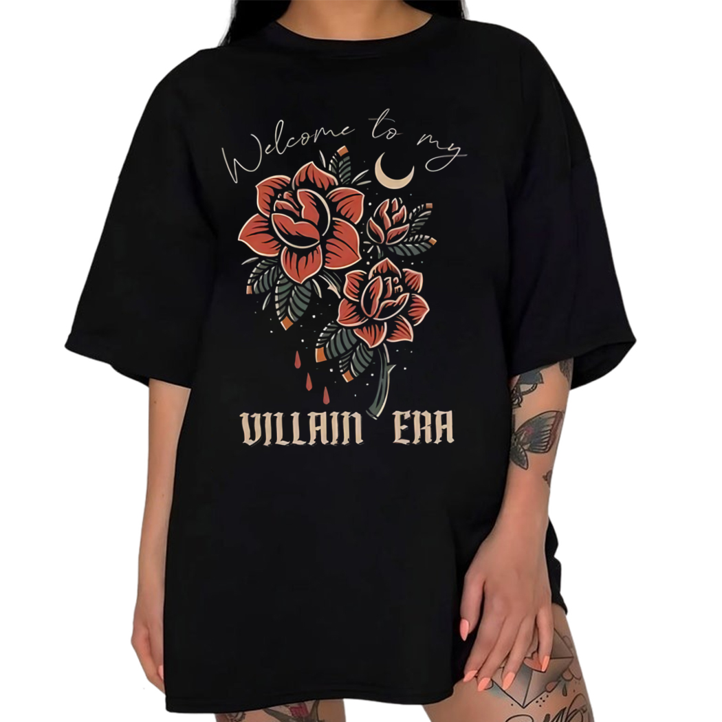 Rose Welcome To My Villain Era Shirt Feminist, Gothic, Bookish And More Shirt