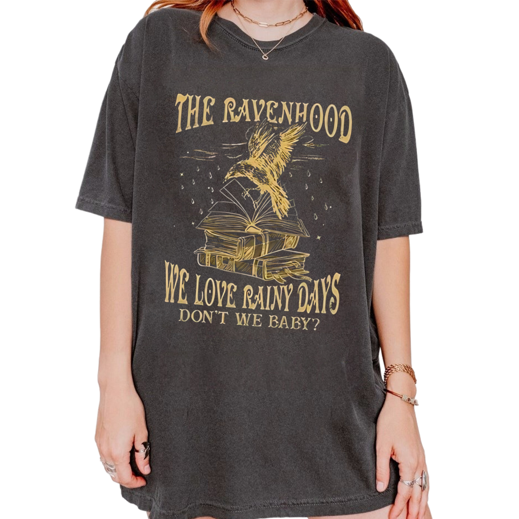 The Ravenhood We Love Rainy Days Dont We Baby Merchandise Book Lover Bookish Shirt