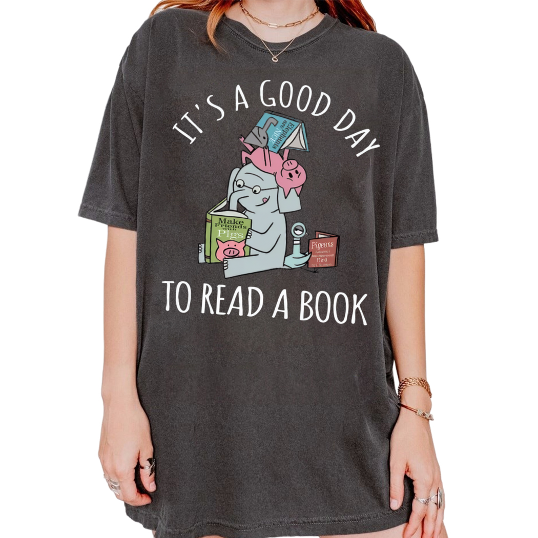 Its A Good Day To Read Shirt, Piggie Elephant Shirt, Read More Books, Bookish Shirt