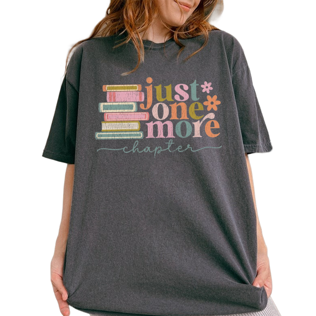 Just One More Chapter Shirt, Bookworm Tee, Book Lover Gift