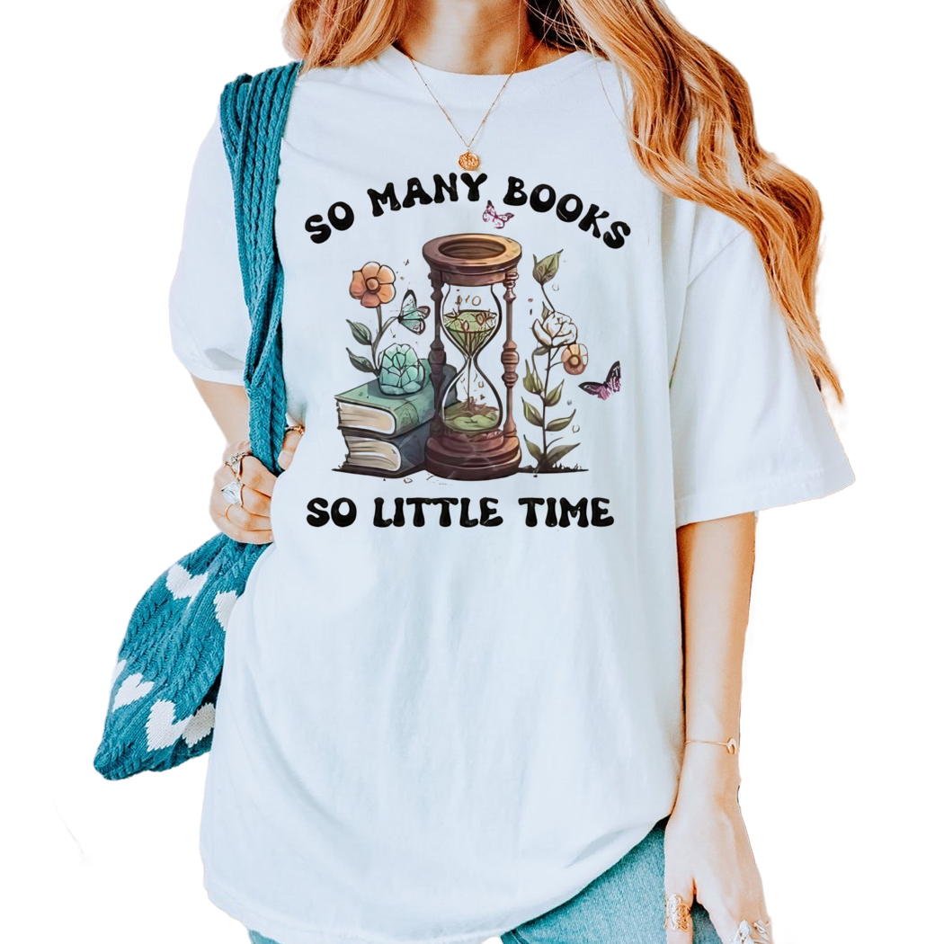 So Many Books so Little Time Bookish Shirt