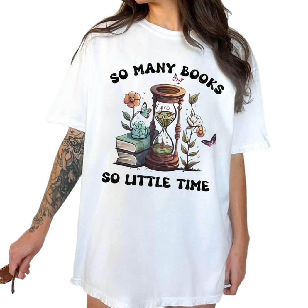 So Many Books so Little Time Bookish Shirt