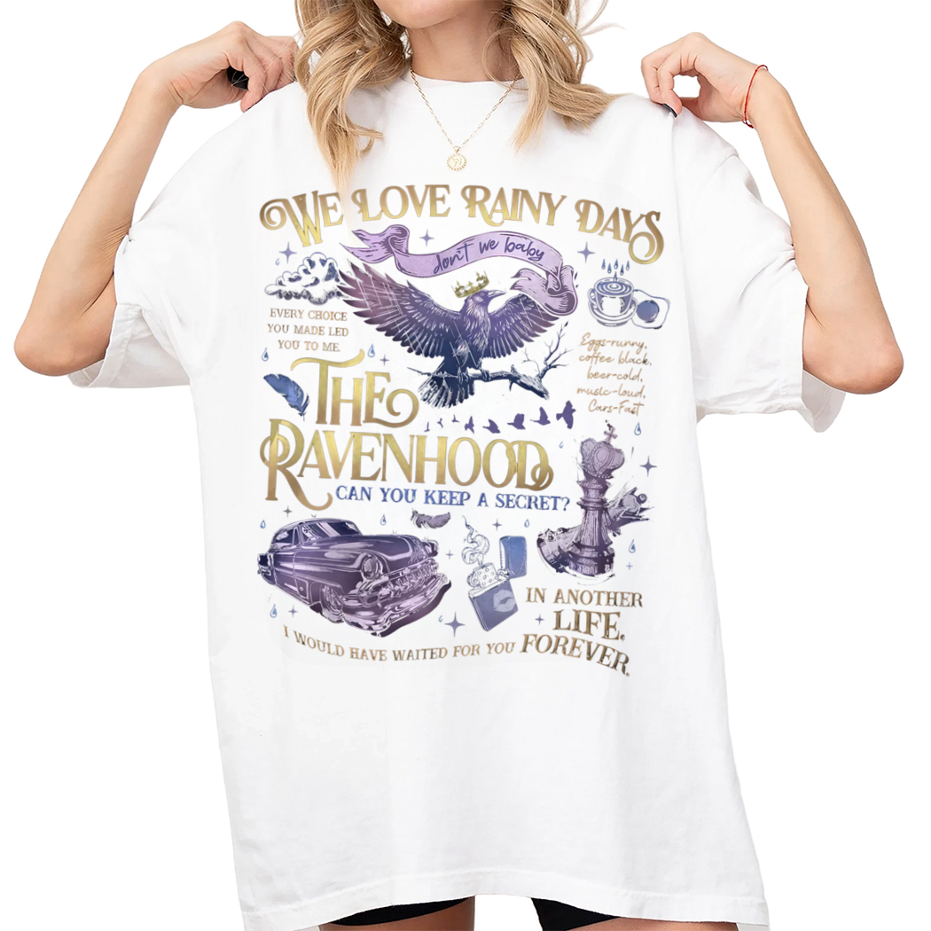 We Love Rainy Days Shirt, The Ravenhood Shirt, Dont We Baby Shirt, Romance Books