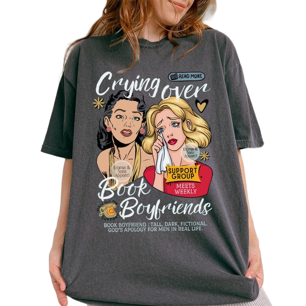 Crying Over Book Boyfriend Bookish Shirt, Emma & Sara Apparel, Spicy Books, Dark Romance