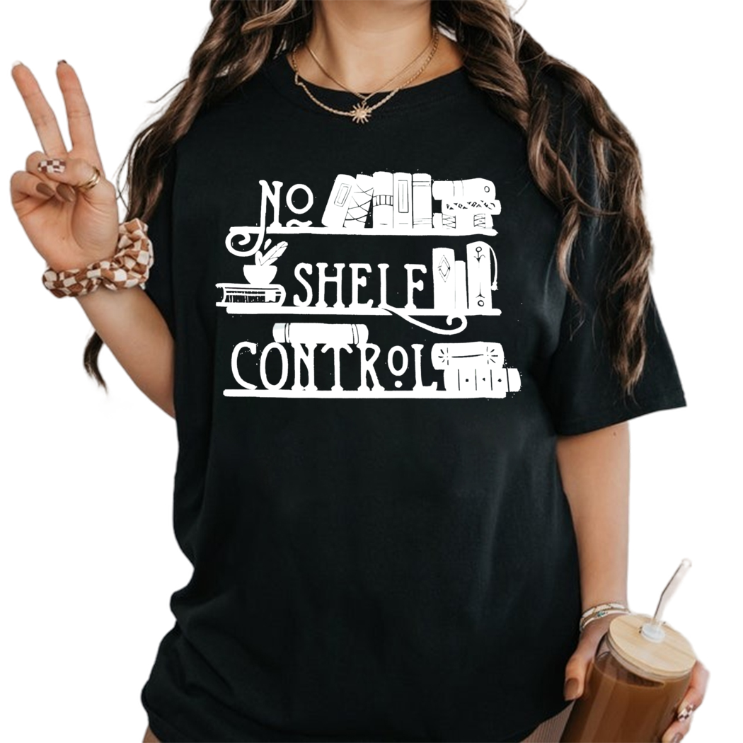 No Shelf Control Boutique Tshirt, Bookish Shirt