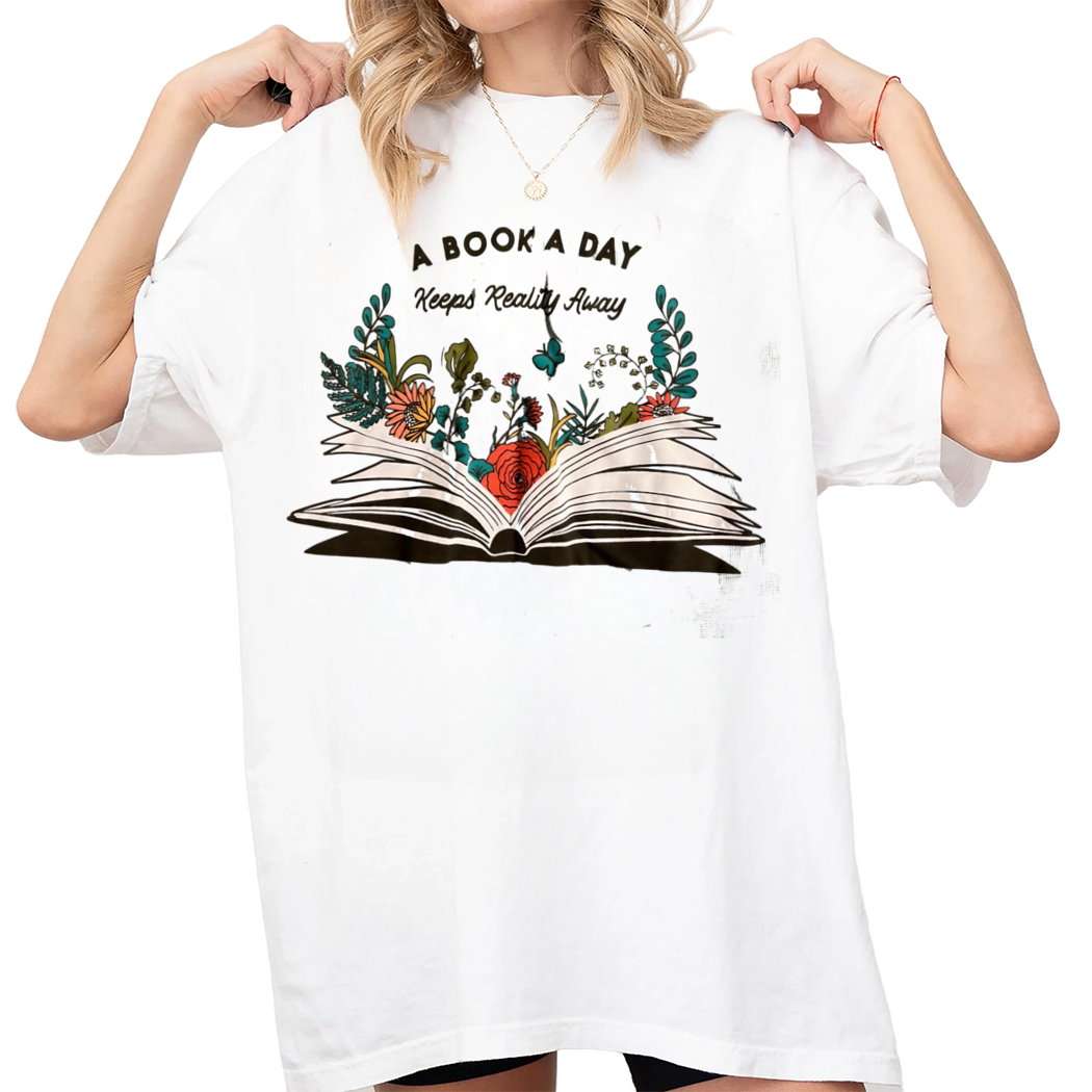 A Book A Day Keeps Reality Away Shirt