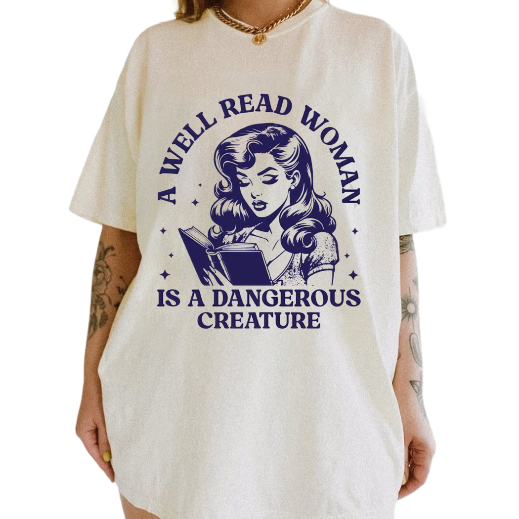 A Well Read Woman Is A Dangerous Creature Shirt, Vintage Bookish Shirt