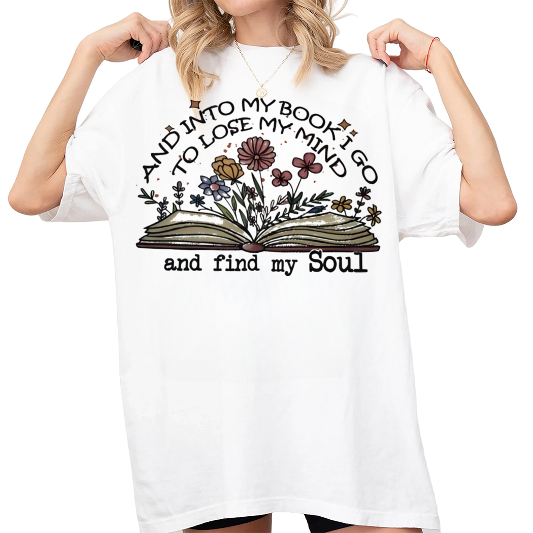 And Into My Book I Go To Lose My Mind shirt