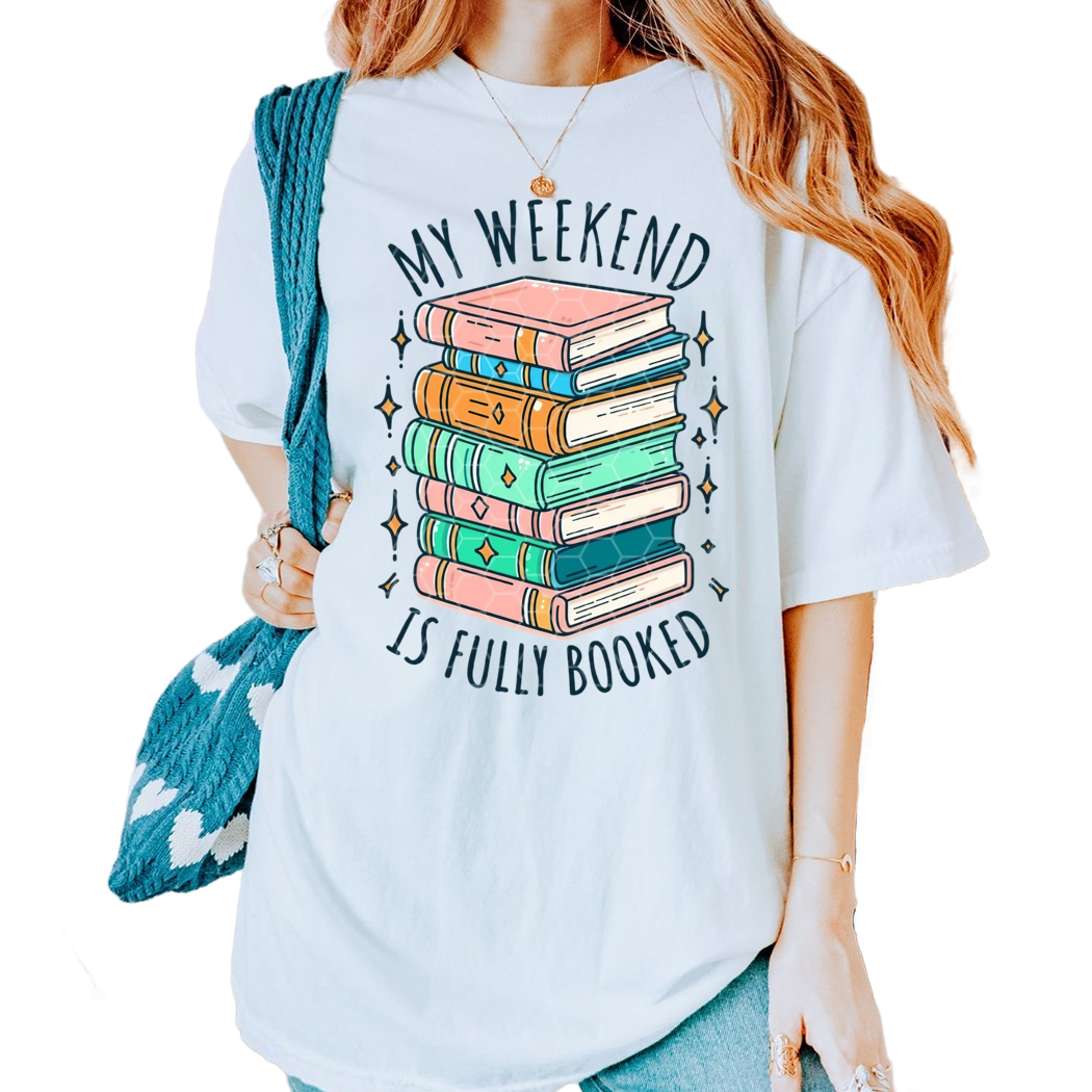 My Weekend Is Fully Booked Shirt, Cute Funny Trendy Bookish Design for Shirts