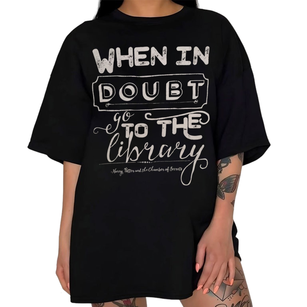 When In Doubt Go To The Library Shirt, Bookish Box Harry Potter Tshirt, Girly Bookish Shirt