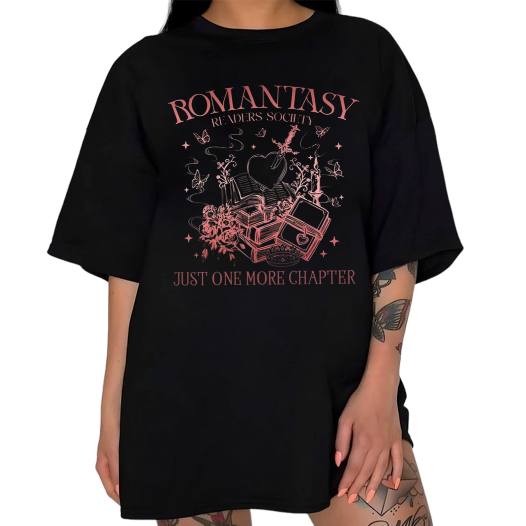 Romantasy Reader Society Shirt, Just One More Chapter, Bookish Tshirt Collection , Book Nerd Shirt