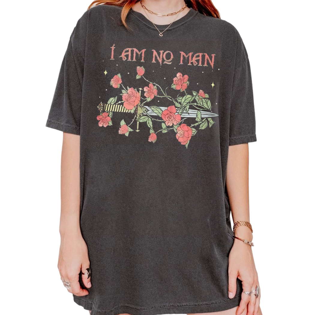 I Am No Man Shirt, Fantasy Reader Bookish Gift Shirt, Gift for Book Lover