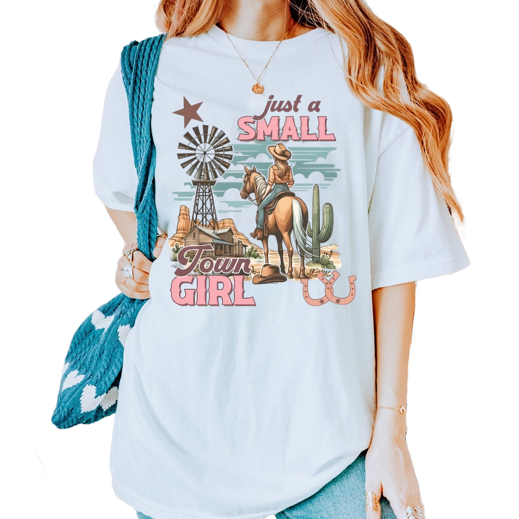 Just A Small Town Girl Tshirt, Wild West Shirt, Cowgirl Shirt, Country Girl