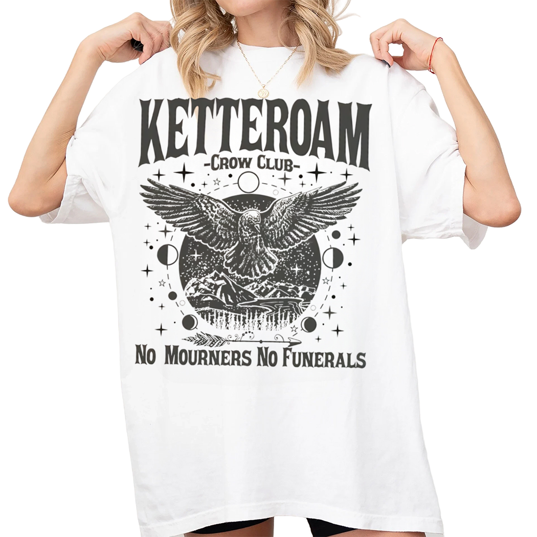 Ketterdam Crow Club Tee, Six Of Crows Shirt, No Mourners, No Funerals