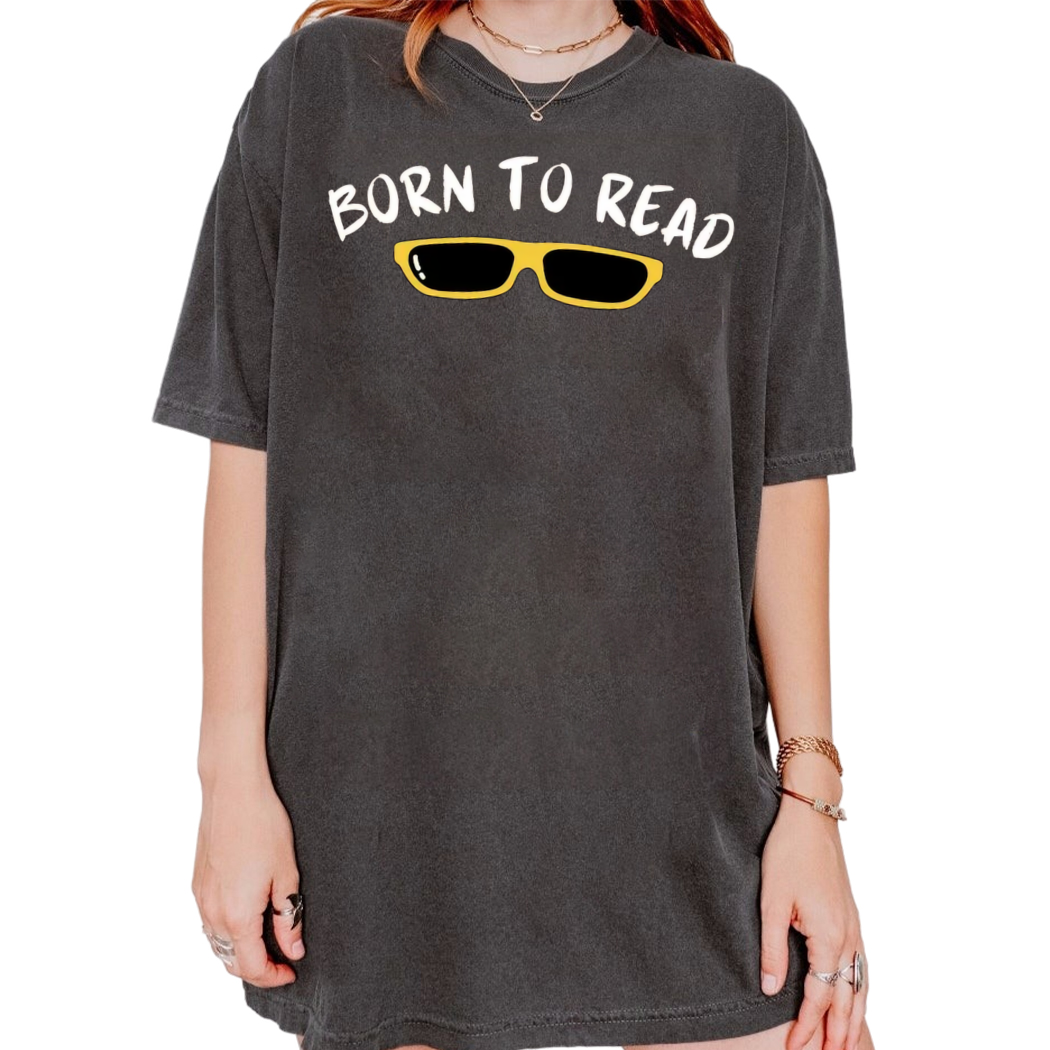 Born To Read Funny Bookish, Bookish Gift for Her, Book Lover Tee