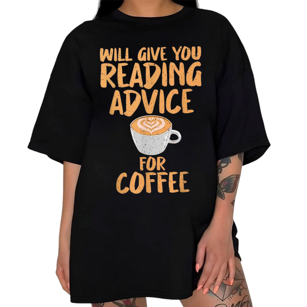 Will Give You Reading Advice For Coffee Shirt, Librarian Shirt, Bookish Gift for Her