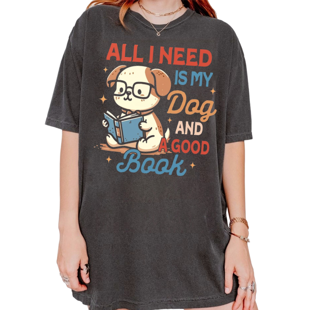 Reading Dog and Book Lover Shirt, All I Need Is My Dog And A Good Book Shirt, Reading Shirt