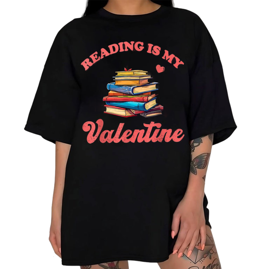 Reading Is My Valentine Book Shirt, Reading Shirt, Book Lover Gift