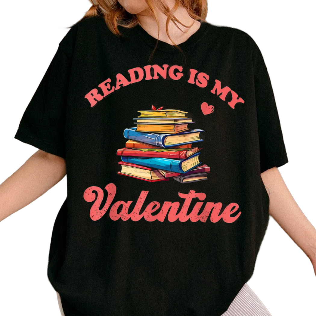 Reading Is My Valentine Book Shirt, Reading Shirt, Book Lover Gift