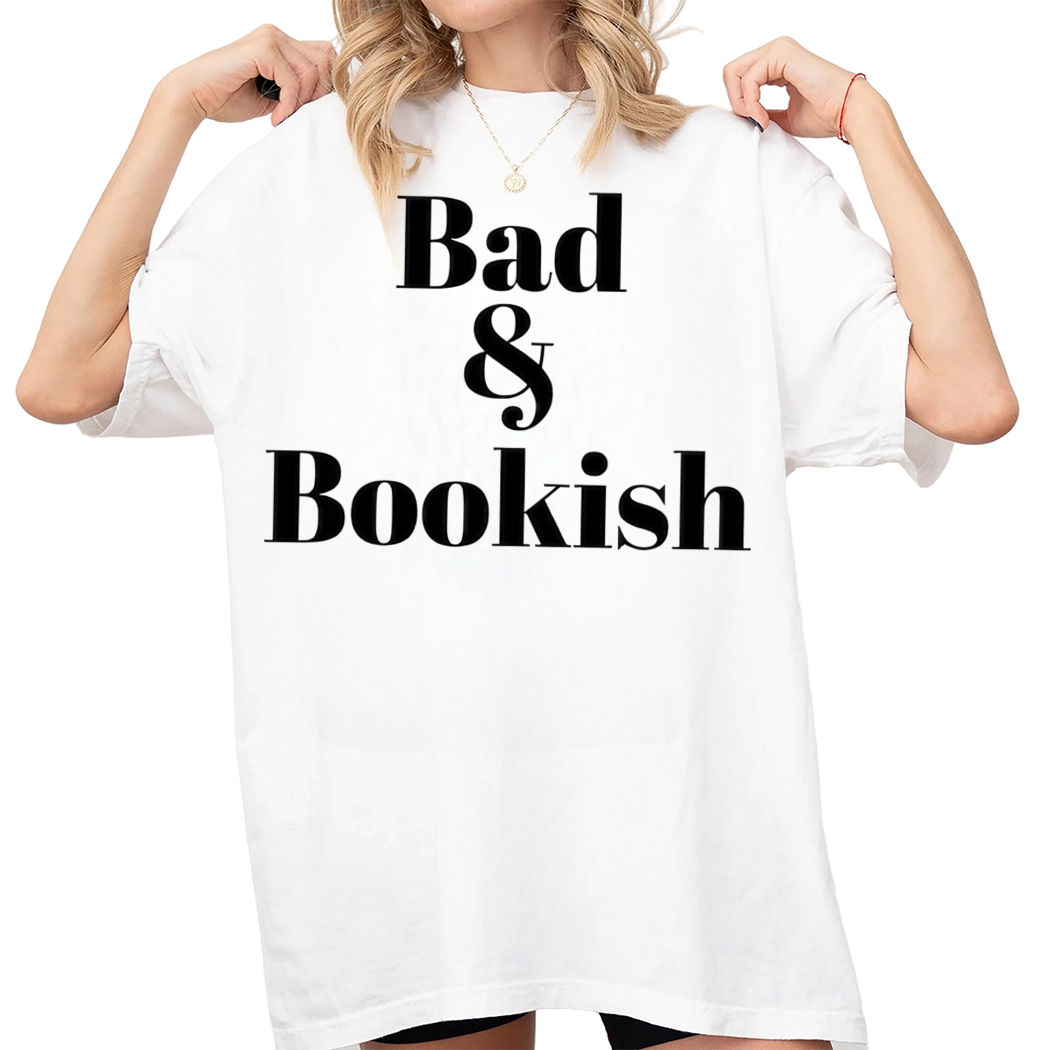 Bad And Bookish Tshirt, Librarian Shirt, Reading Shirt