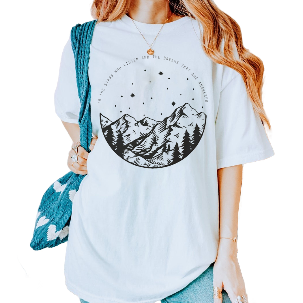 To The Stars Who Listen And The Dreams That Are Answered TShirt, Acotar Book Tok, Bookish Gifts