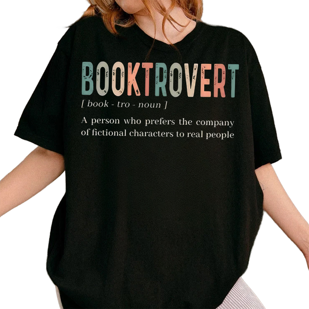 Booktrovert Definition A Person Who Prefers The Company of Fictional Characters To Real People Book Nerd Shirt