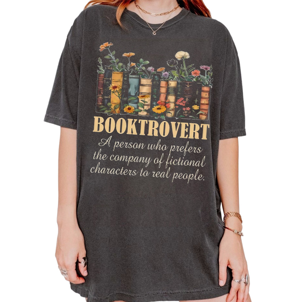 Fictional Flower Booktrovert A Person Who Prefers The Company of Fictional Characters To Real People Shirt