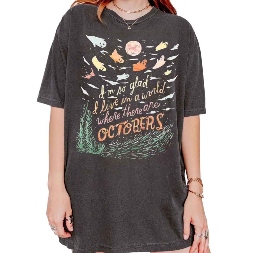 Anne of Green Gables Octobers I Am So Glad I Live In A World Where There Are Octobers Shirt