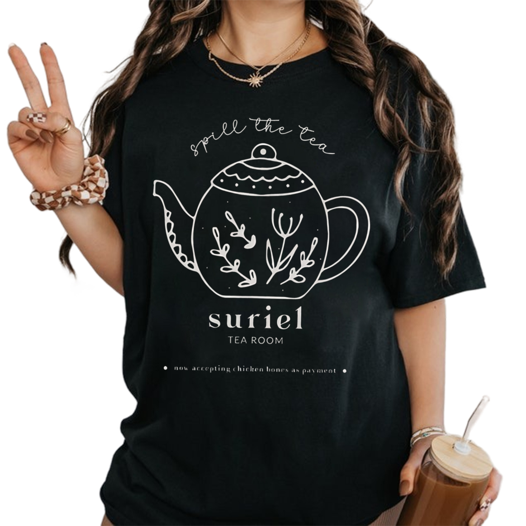 Spill The Tea Suriels Tea Room Acotar Shirt, Bookish Gift for Her