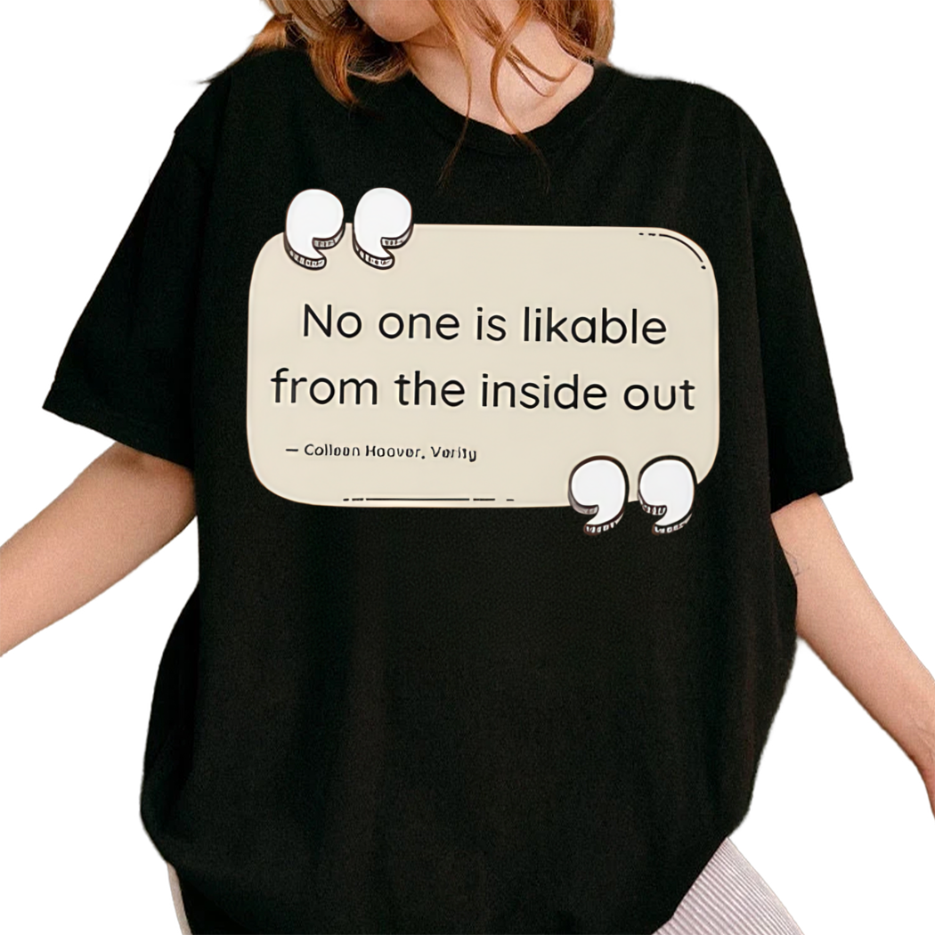 Verity No One Is Likable From The Inside Out Book Quote Shirt, Librarian Shirt