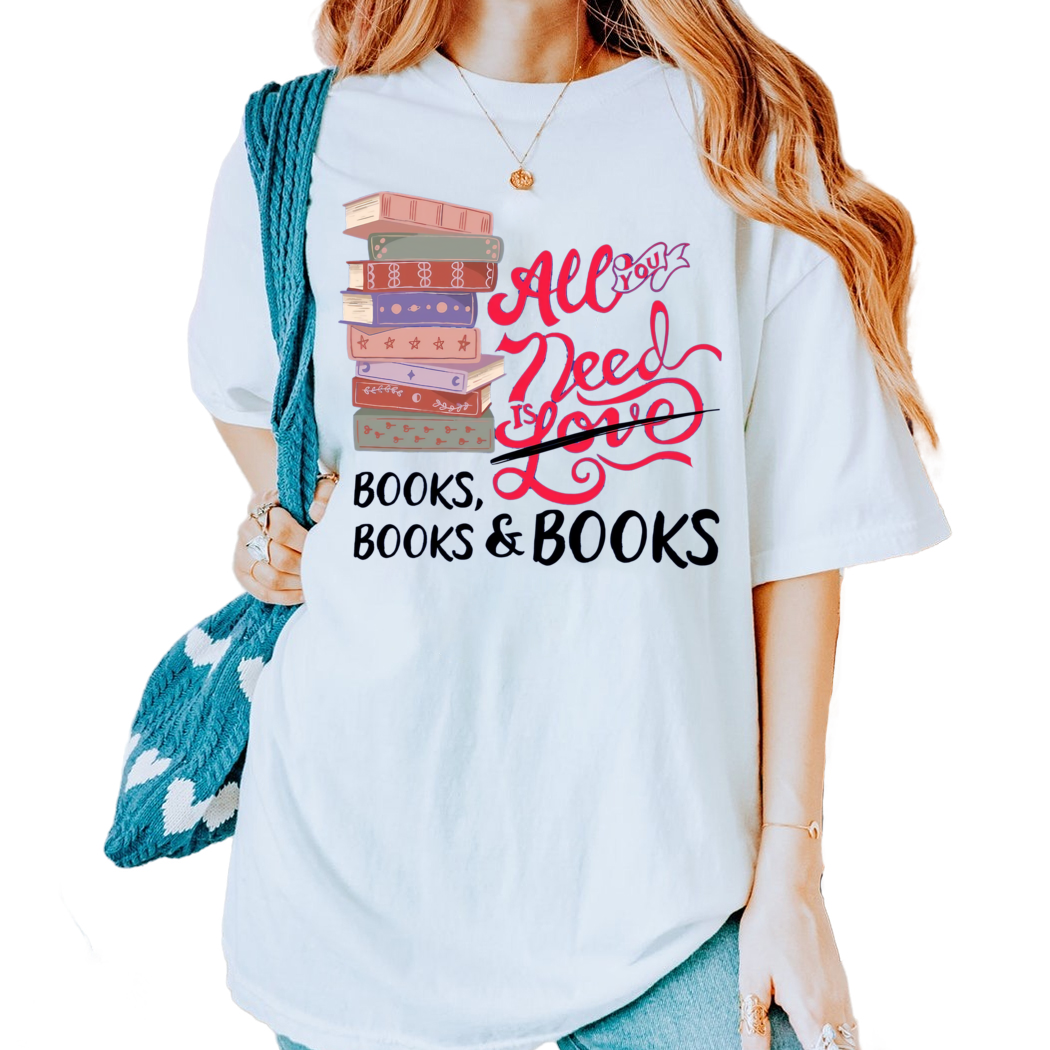 Books All You Need Is Love Books, Books and Books Essential Shirt, Librarian Shirt, Book Club Shirt