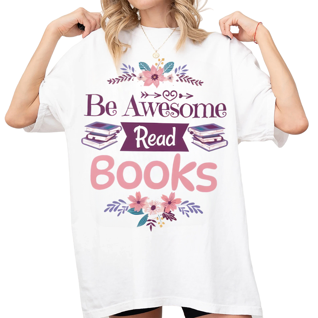 Be Awesome Read Books Essential Shirt, Gift for Book Lover