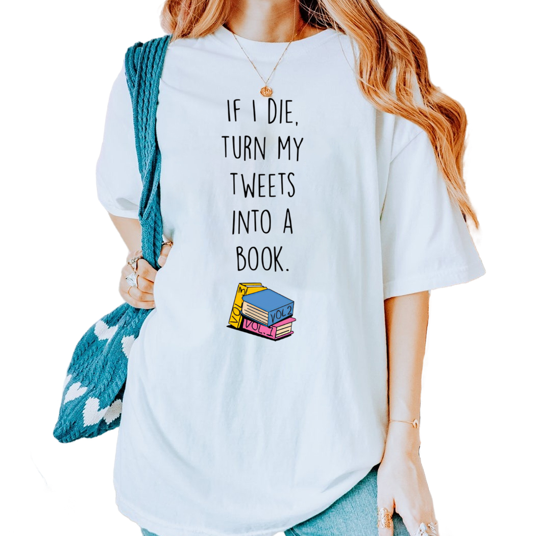 Brooklyn Nine Nine If I Die Turn My Tweets Into A Book Shirt, Librarian Shirt, Book Lover Gift